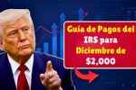 Guía de Pagos del IRS para Diciembre de 2025: Información sobre el Depósito de $2,000