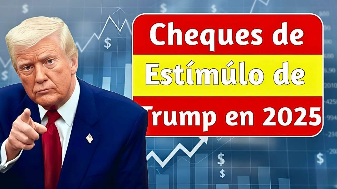 Cheques de Estímulo de $2,000 de Trump en 2025: Fechas Clave y Planes Futuros