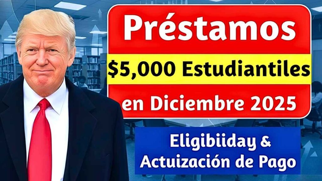 Alivio de Préstamos Estudiantiles de $5,000 en Diciembre 2025: Elegibilidad, Fechas de Pago y Cómo Solicitar